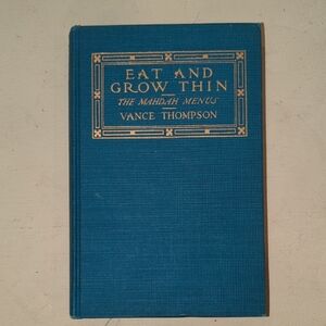 1914 "Eat And Grow Thin" By Vance Thompson